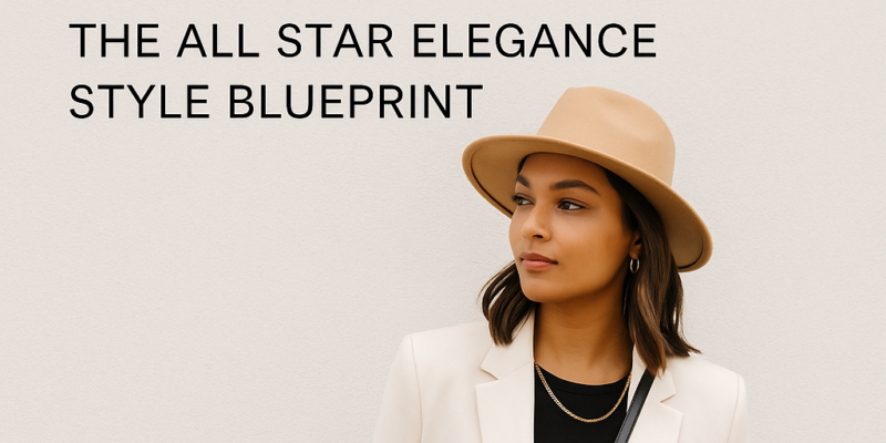 A chic woman in a camel hat and cream blazer standing against a neutral wall with the text “Look Expensive on a Budget – The All Star Elegance Style Blueprint.”