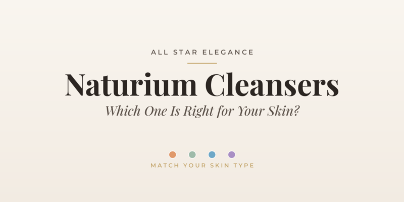 All Star Elegance featured image for a Naturium facial cleansers review by skin type