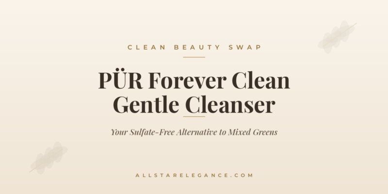 PÜR Forever Clean Gentle Cleanser, sulfate-free alternative to Mixed Greens